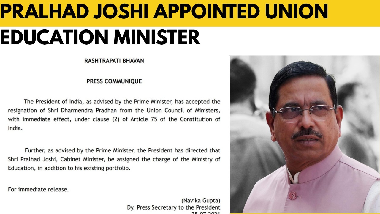 ২০২৬ সালের জুলাই মাসে প্রহ্লাদ যোশী কেন্দ্রীয় শিক্ষামন্ত্রী নিযুক্ত হলেন।